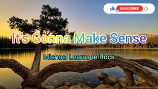 It&#39;s Gonna Make Sense by Michael Learns to Rock (Lyric Video)