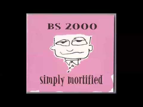 BS 2000 - Simply Mortified [ Full Album + bonus tracks ]