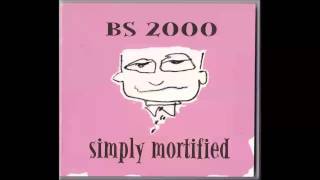 BS 2000 - Simply Mortified [ Full Album + bonus tracks ]