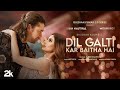 Dil Galti Kar Baitha Hai (4k Video) | Jan Florio Ft. Jubin Nautiyal | New Love Song