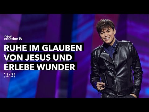 Ruhe im Glauben von Jesus und erlebe Wunder 3/3 I Joseph Prince I New Creation TV Deutsch