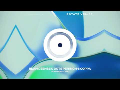 Blank Sense & Dots Per Inch & Coppa - Supa Dupa Type