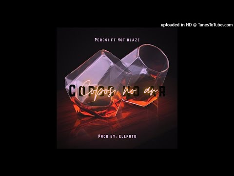 Perosi - Copos No Ar ft. Hot Blaze (Prod. EllPuto)