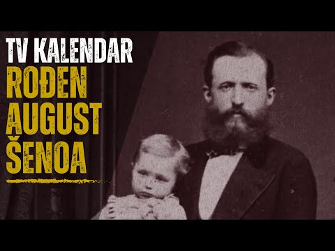 TV kalendar: Rođen August Šenoa