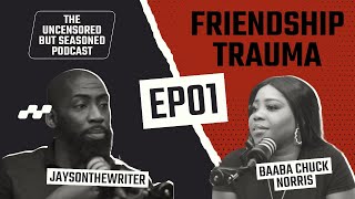 Episode 01: FRIENDSHIP TRAUMA