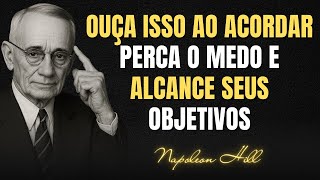 Listen to this when you wake up and feel fear lose its power in 5 minutes | Napoleon Hill