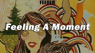 Feeder - Feeling a Moment (Subtitulada en Español)