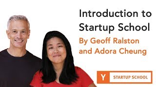 Geoff Ralston And Adora Cheung - Introduction To Startup School