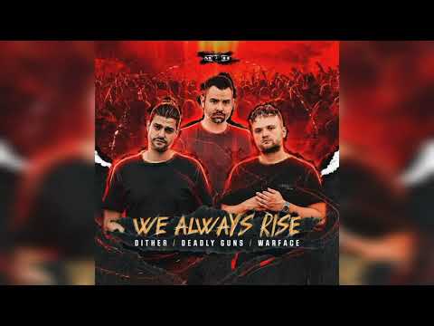 Dither x Deadly Guns x Warface - We Always Rise (Extended Mix)