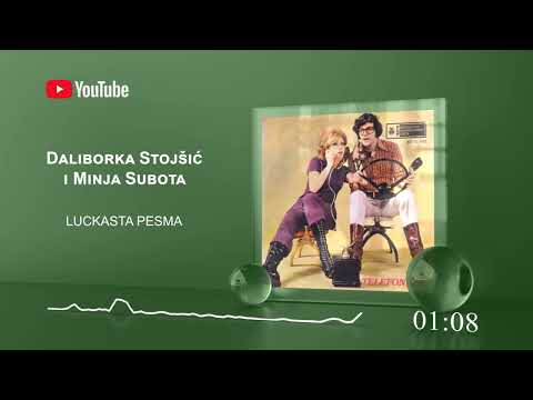 Daliborka Stojšić & Minja Subota  - Luckasta pesma