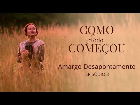 Filme "Como tudo Começou" Episódio 3: Amargo Desapontamento