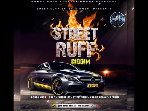 STREET RUFF RIDDIM (Mix-Nov 2020) BOBBY KUSH ENTERTAINMENT / Krome Meyake, Azariel, Emzedriot .