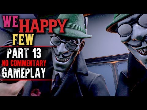 We Happy Few Gameplay - Part 13 (No Commentary)