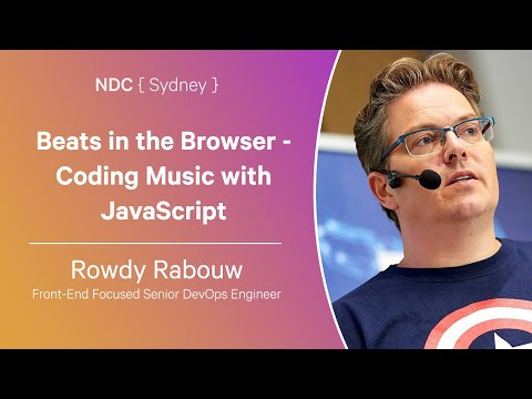 Beats in the Browser - Coding Music with JavaScript - Rowdy Rabouw - NDC Sydney 2024