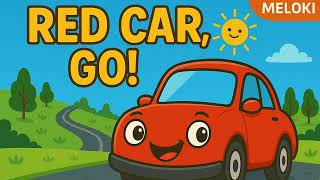 Red Car, Go! 🚗🎵 | Kids Song for Children Ages 2-6 | Meloki – Kids Music Club