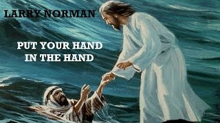 Larry Norman Put Your Hand In The Hand - Lyric Video - Legendado PT-BR