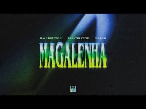Rave Republic x Plastik Funk x Bellini - Magalenha