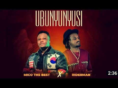 UBUNYUNYUSI by Mico ft Rider man lyrics 🔥🔥