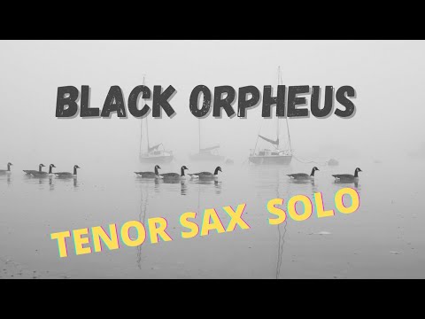Black Orpheus | Tenor SAX Solo Transcription