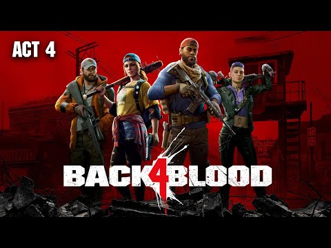 Back 4 Blood: Campaign Act 4 (Final Boss Fight) Full Gameplay Walkthrough