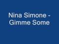 Nina Simone - Gimme some