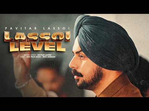 New Punjabi Songs 2025 | LASSOI LEVEL - Pavitar Lassoi | Top Songs 2025 Pavitar Lassoi