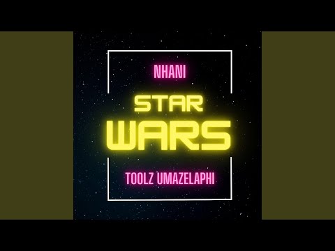 Star Wars (feat. Toolz Umazelaphi)