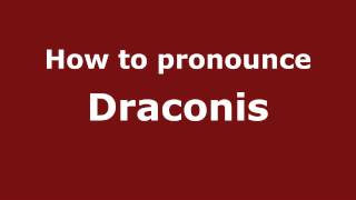 How to pronounce Draconis