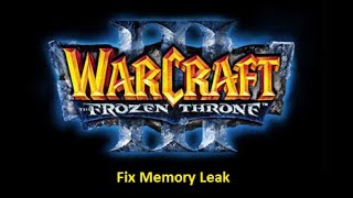 Warcraft 3: Memory Leak Fix