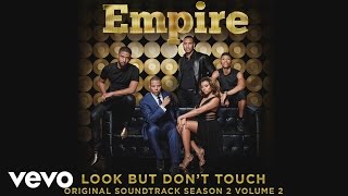 Empire Cast - Look But Don&#39;t Touch (Audio) ft. Serayah
