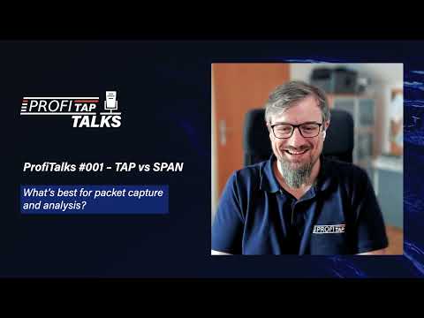 Profitap Talks - 001 - TAP vs SPAN