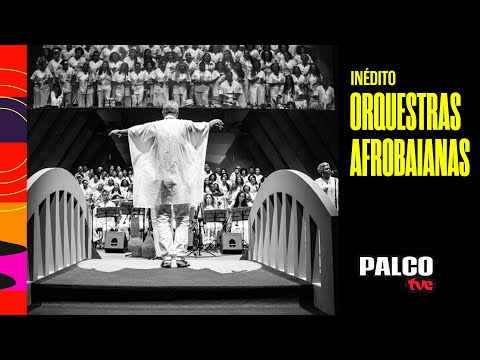 PALCO TVE APRESENTA: ORQUESTRAS AFROBAIANAS | 15/11/2025