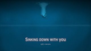 VINXEN - SINKING DOWN WITH YOU 피아노 풀버전