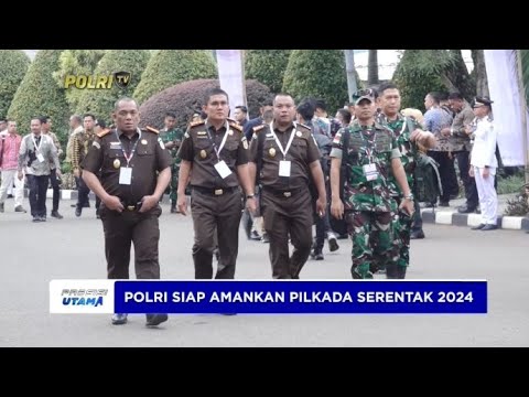 POLRI SIAP AMANKAN PILKADA SERENTAK 2024