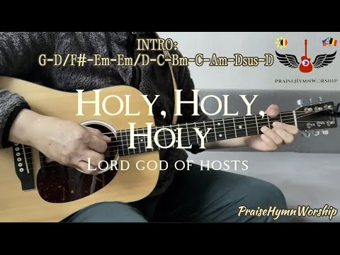 Holy, Holy, Holy (Lord God Of Hosts) - with lyrics & guitar chords for beginners