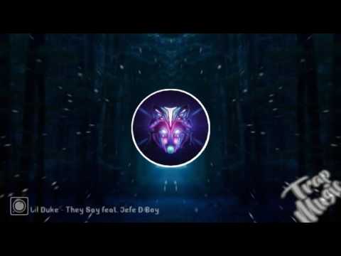 Lil Duke  they say. Feat. Jefe D Boy (remix)