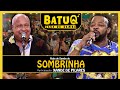 Sombrinha E Xande De Pilares Ao Vivo Na BatuQ