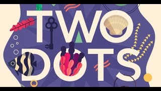 TwoDots Tutorial