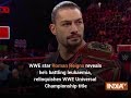 WWE star Roman Reigns reveals he