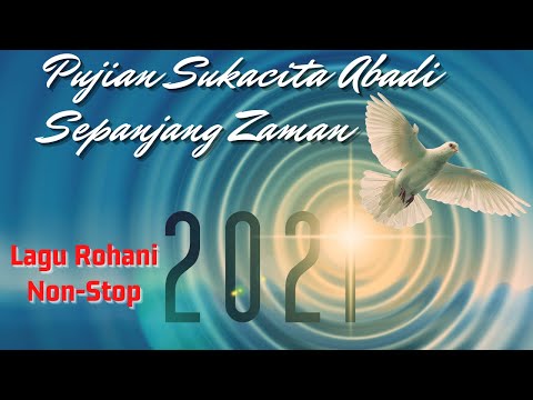 Pujian Sukacita Abadi Sepanjang Zaman || Lagu Rohani Nonstop 2021