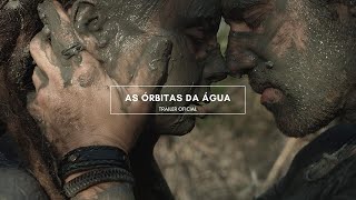 AS ÓRBITAS DA ÁGUA - Trailer Oficial do longa-metragem de Frederico Machado