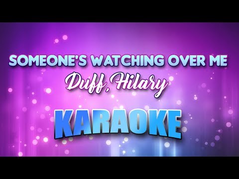 Duff, Hilary - Someone's Watching Over Me (Karaoke & Lyrics)