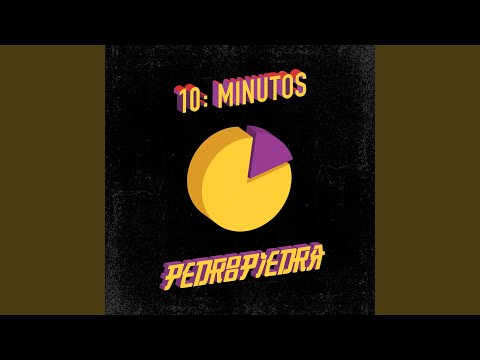 10 Minutos - Pedro Piedra