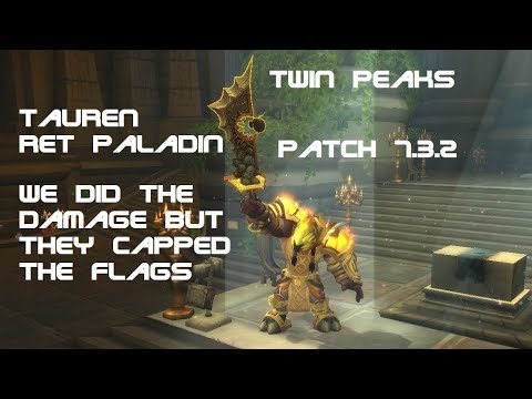 Tauren Ret Paladin PVP BG 7.3.2 - We Did the Damage But They Capped the Flags