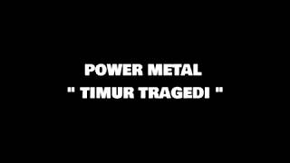 Download lagu POWER METAL - TIMUR TRAGEDI (LIRIK) mp3 Download lagu POWER METAL - TIMUR TRAGEDI (LIRIK) mp3