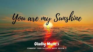 Download lagu You are my Sunshine - Jasmine Thompson | Music Travel Love Cover (Lyrics) mp3