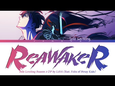 Solo Leveling Season 2 - Opening FULL "ReawakeR" by LiSA (feat. Felix of Stray Kids) (Lyrics)