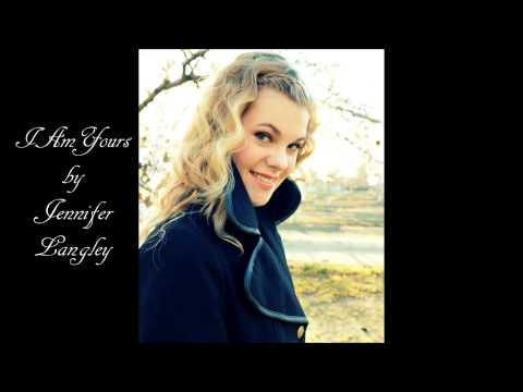 I Am Yours | An Original Song by Jennifer Langley