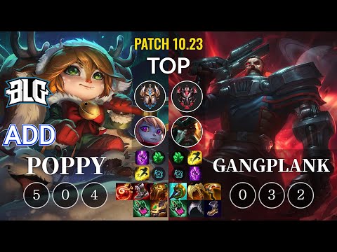 BLG ADD Poppy vs Gangplank Top - KR Patch 10.23