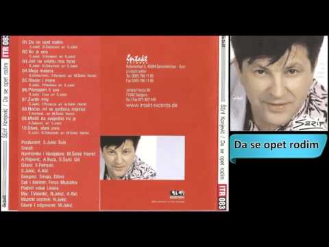Serif Konjevic - Da se opet rodim - (Audio 2001) HD